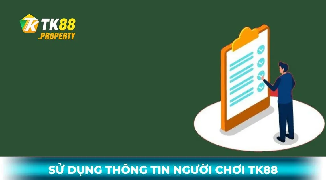 Chính sách sử dụng thông tin khách hàng của tk88