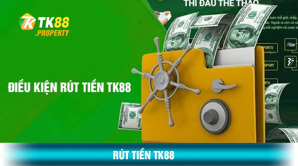 Điều kiện rút tiền tk88