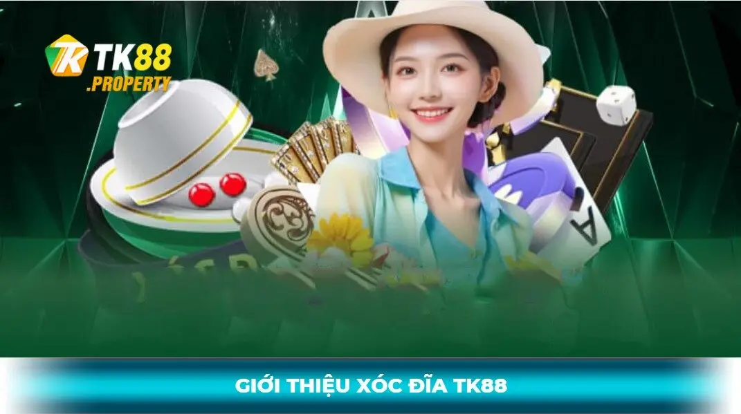 giới thiệu xóc đĩa tk88