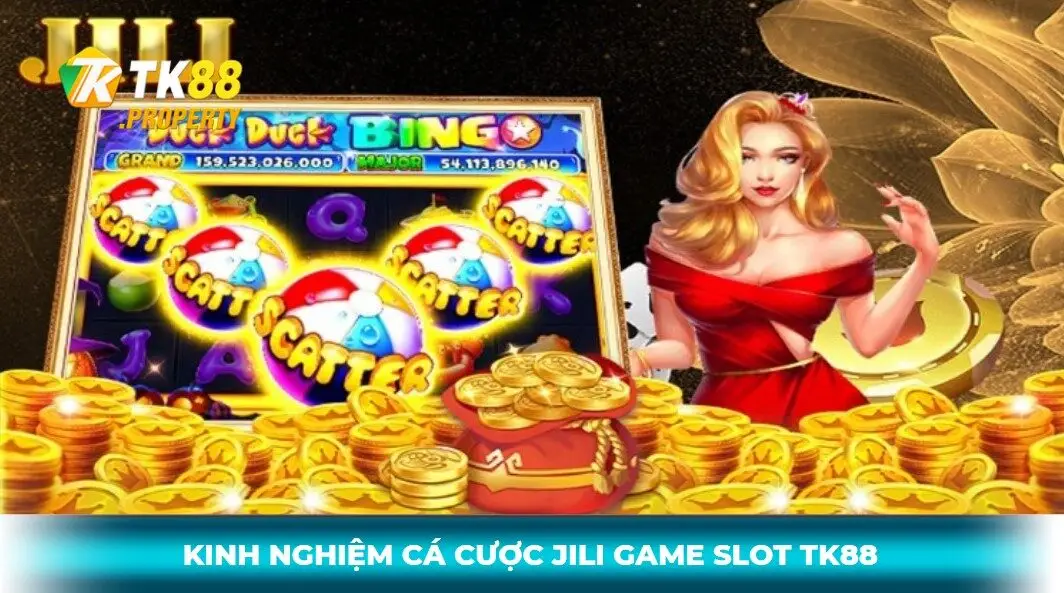 Kinh nghiệm chơi cá cược tại jili game slot tk88