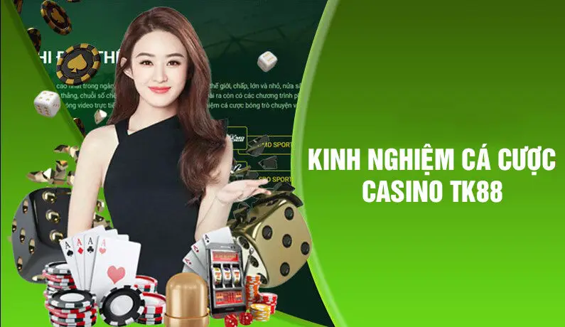 Kinh nghiệm chơi casino TK88