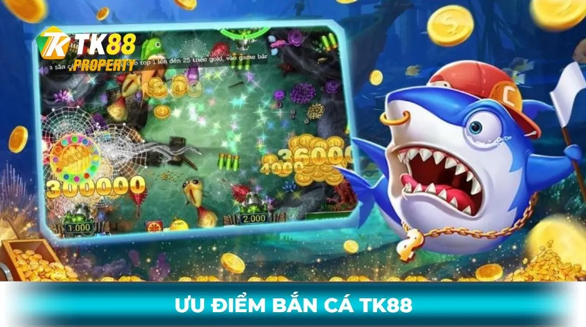 Ưu điểm của bắn cá tk88