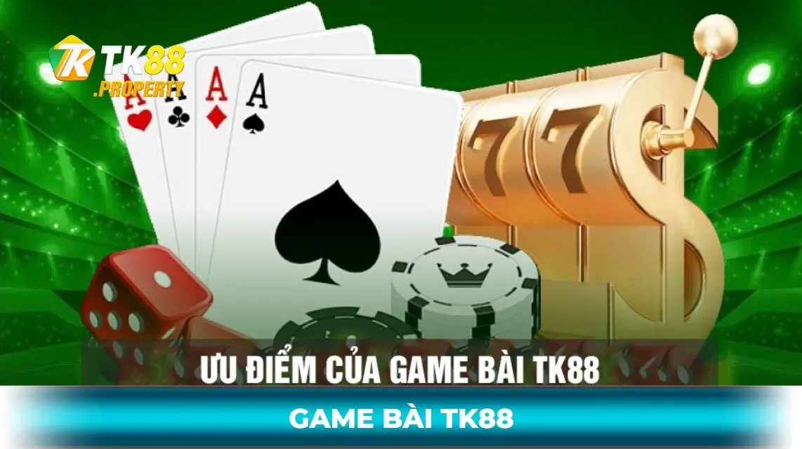Game bài tk88 sở hữu nhiều ưu điểm nổi bật
